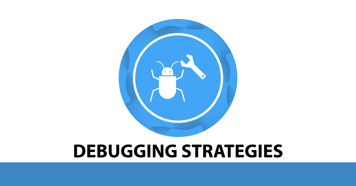 Techniques To Teach Debugging Strategies - TechnoKids Blog