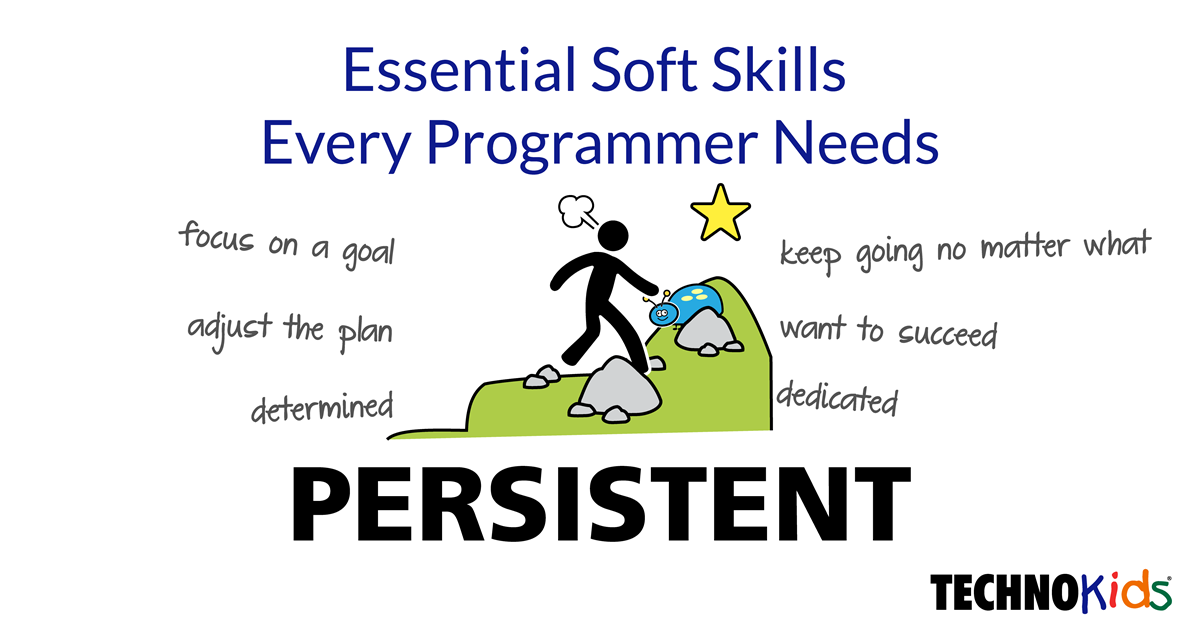 Persistence is a Soft Skill Every Programmer Needs - TechnoKids Blog